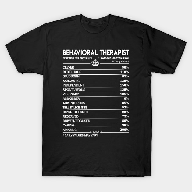 Behavioral Therapist T Shirt - Behavioral Therapist Factors Daily Gift Item Tee T-Shirt by Jolly358